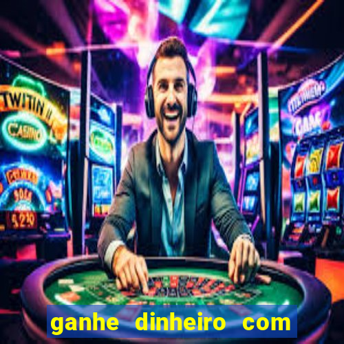 ganhe dinheiro com jogos online